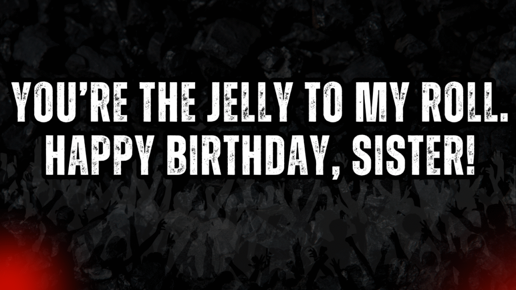 100+ Sweetest Birthday Wishes for Your Sister That'll Make Her Feel Extra Special