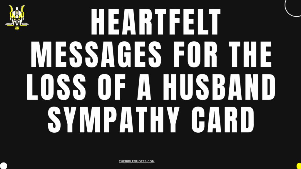 35+ Heartfelt Messages For The Loss Of A Husband Sympathy Card