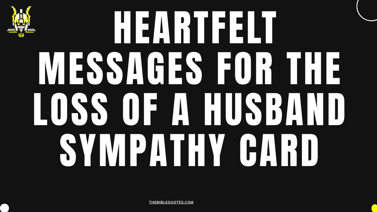 35+ Heartfelt Messages For The Loss Of A Husband Sympathy Card