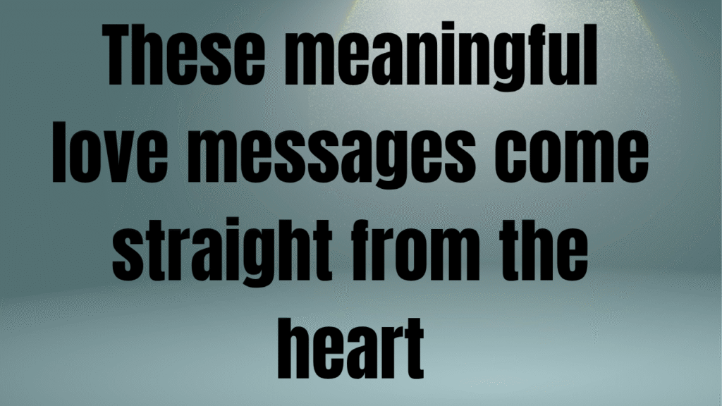 100+ Deep Love Messages for Her: Express Your True Feelings