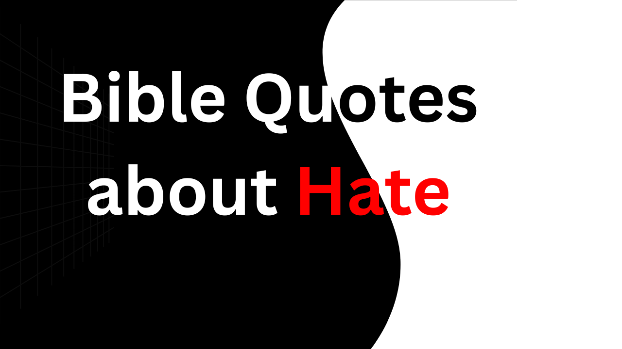50+ Bible Quotes About Hate: What Scripture Says About Hatred and Love50+ Bible Quotes About Hate: What Scripture Says About Hatred and Love