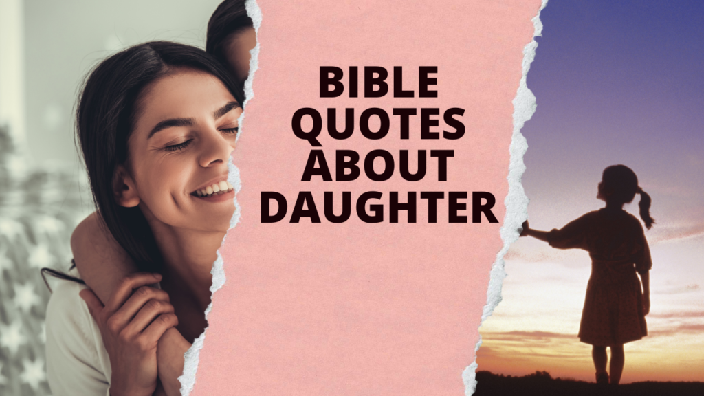 35+ Bible Quotes About Daughters: God's Precious Gift to Families