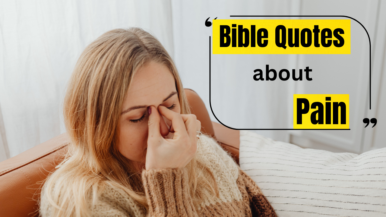 45+ Bible Quotes About Pain to Bring Comfort and Healing