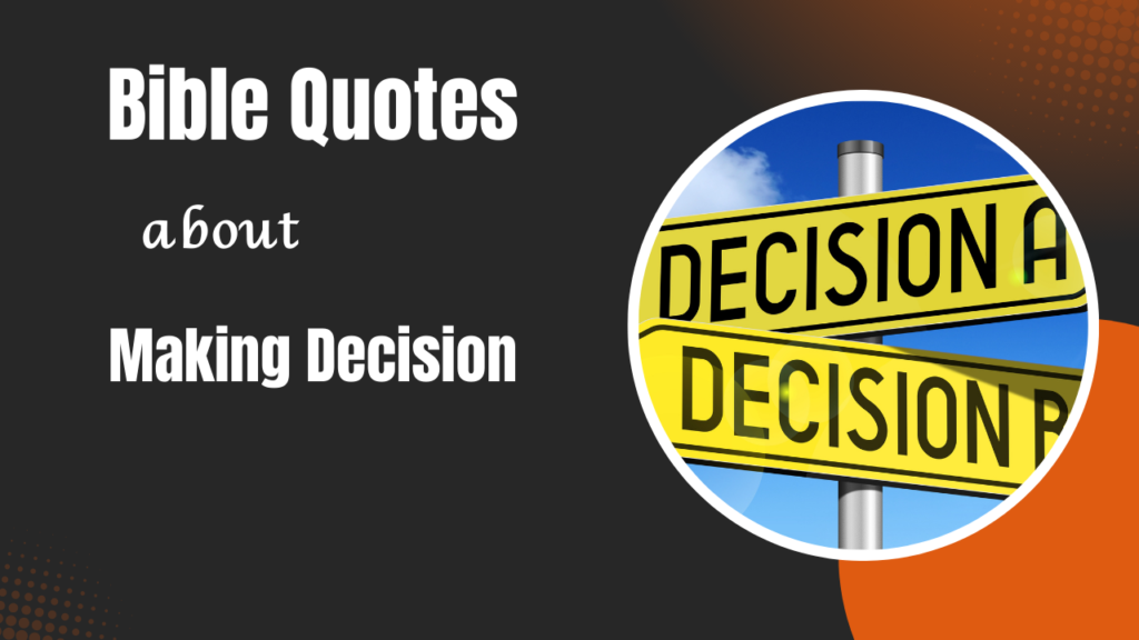 45+ Bible Quotes About Making Decisions: Scripture for Godly Choices