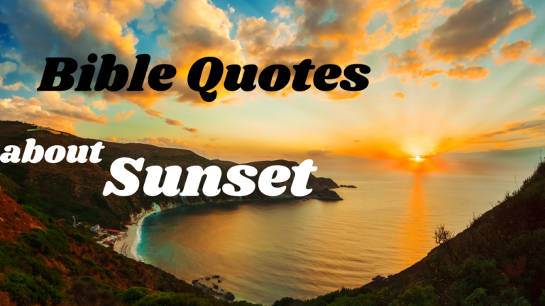 50+ Powerful Bible Quotes About Sunset to Inspire Your Faith