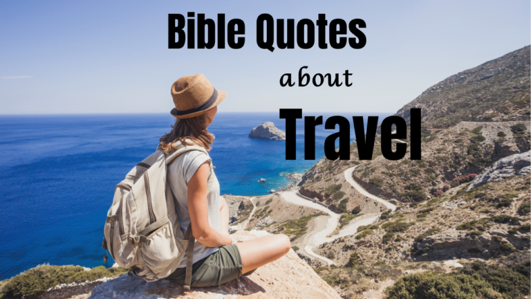 55+ Bible Quotes About Travel: Scripture for Your Journey