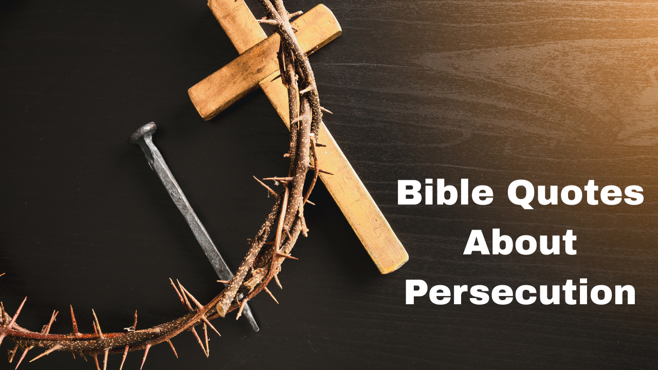 50 Bible Quotes About Persecution: Powerful Scriptures for Endurance and Hope