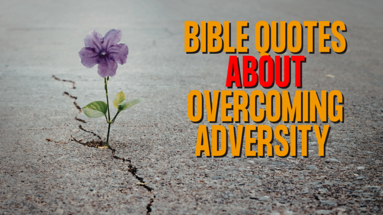 50+ Powerful Bible Quotes About Overcoming Adversity That Will Strengthen Your Faith