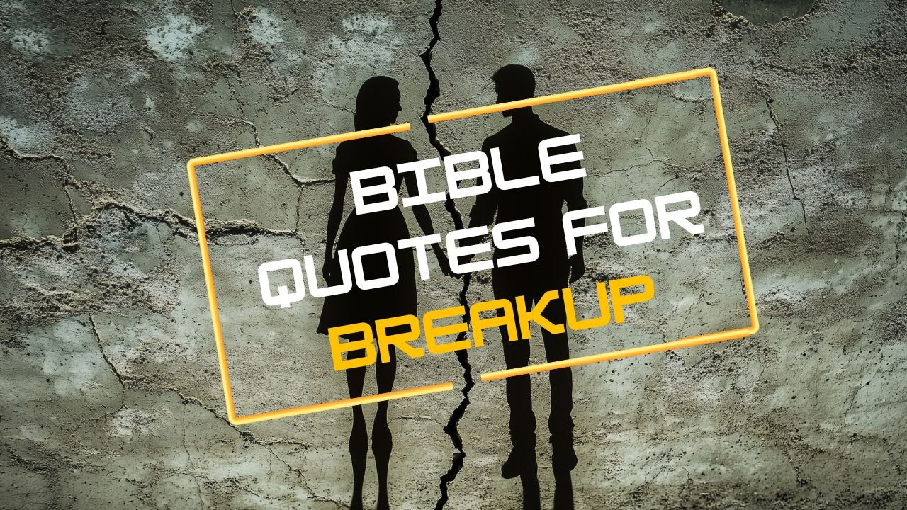 100+ Bible Quotes for Breakup — Healing Scriptures to Mend Your Broken Heart
