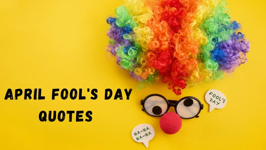 Famous April Fool's Day Quotes From Legends That Still Hit Hard