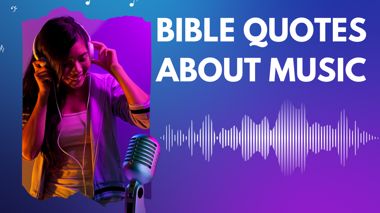 50+ Bible Quotes on Music to Inspire Worship and Praise