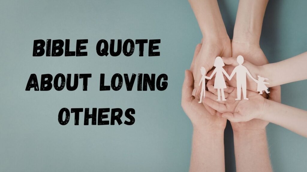 What Does the Bible Say About Loving Others?