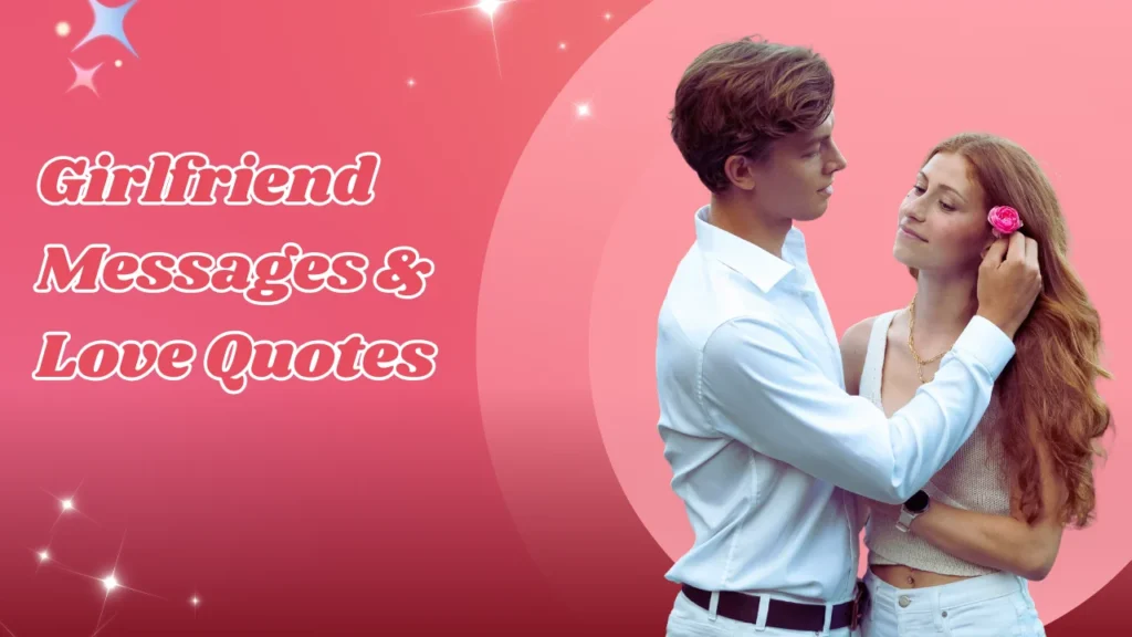 Deep and Romantic Love Messages for Your Girlfriend