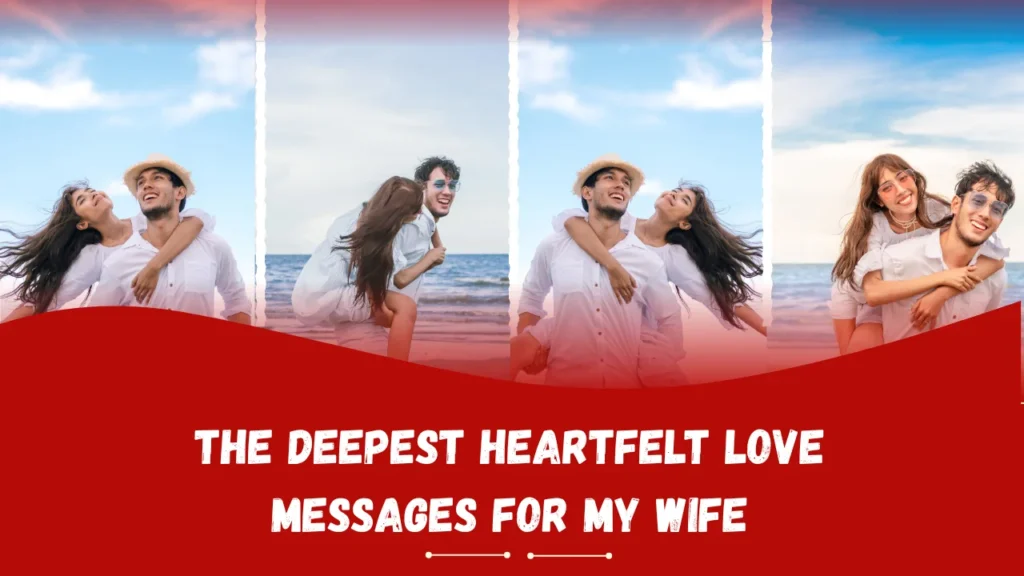 Why Sending Heartfelt Love Messages to Your Wife Still Matters