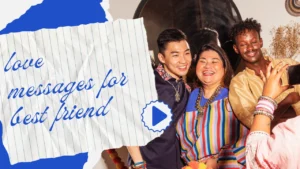 100+ Heart Touching Love Messages for Best Friend That Will Make Them Cry
