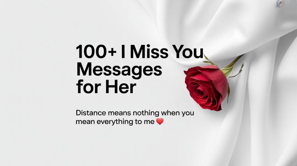 Heart-Touching I Miss You Messages for Her — Special Moments